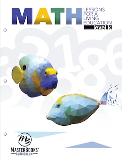 Master Books-math Lessons For A Living Education: Level K: Lessons For A Living Education