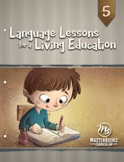 Master Books-language Lessons For A Living Education 5: Level 5