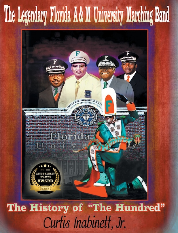 Couverture_The Legendary Florida AandM University Marching Band. The History of The Hundred