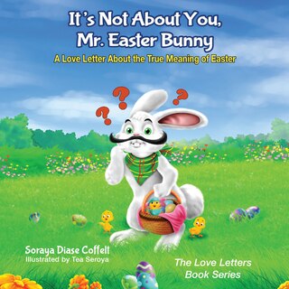 Front cover_It's Not About You, Mr. Easter Bunny