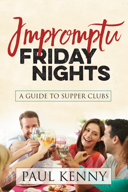 Impromptu Friday Nights: A Guide To Supper Clubs