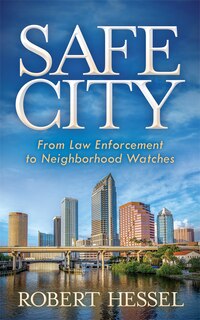 Safe City: From Law Enforcement To Neighborhood Watches