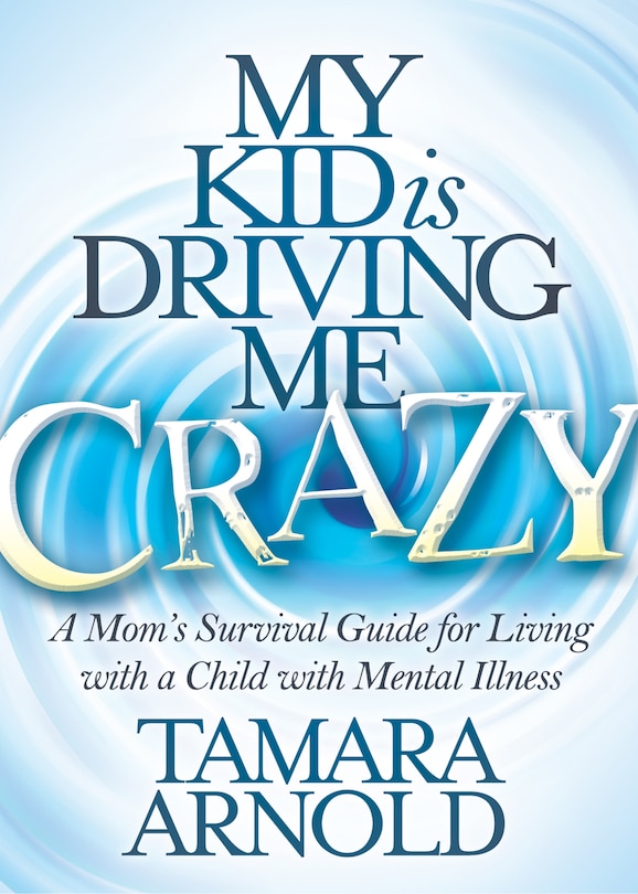 Front cover_My Kid is Driving Me Crazy