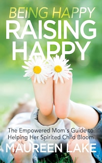 Front cover_Being Happy, Raising Happy