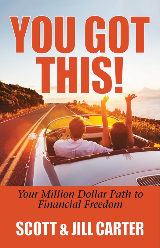 You Got This!: Your Million Dollar Path To Financial Freedom