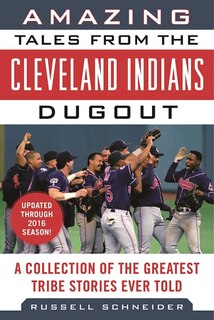 Front cover_Amazing Tales from the Cleveland Indians Dugout