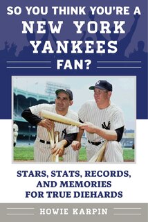 Front cover_So You Think You're a New York Yankees Fan?