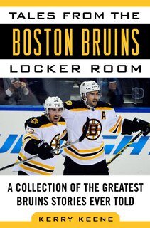 Couverture_Tales From The Boston Bruins Locker Room