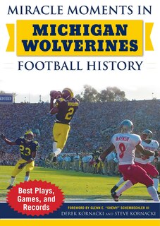 Front cover_Miracle Moments In Michigan Wolverines Football History