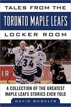 TALES FROM THE TORONTO MAPLE LEAFS LOCKE