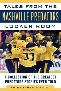 Front cover_Tales From The Nashville Predators Locker Room