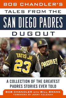 Front cover_Bob Chandler's Tales From The San Diego Padres Dugout