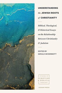 Couverture_Understanding The Jewish Roots Of Christianity