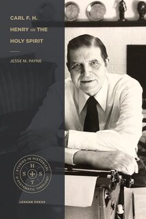 Front cover_Carl F. H. Henry On The Holy Spirit
