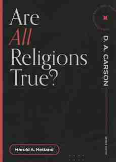 Are All Religions True? by Harold A. Netland