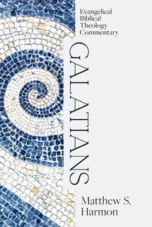 Front cover_Galatians: Evangelical Biblical Theology Commentary