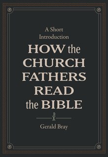 Couverture_How The Church Fathers Read The Bible