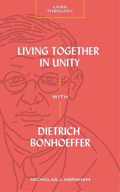 Front cover_Living Together in Unity with Dietrich Bonhoeffer