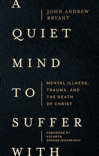 Front cover_A Quiet Mind to Suffer With