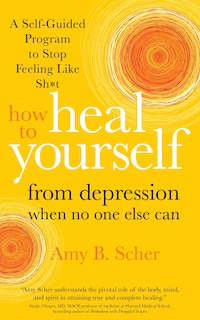 Front cover_How To Heal Yourself From Depression When No One Else Can