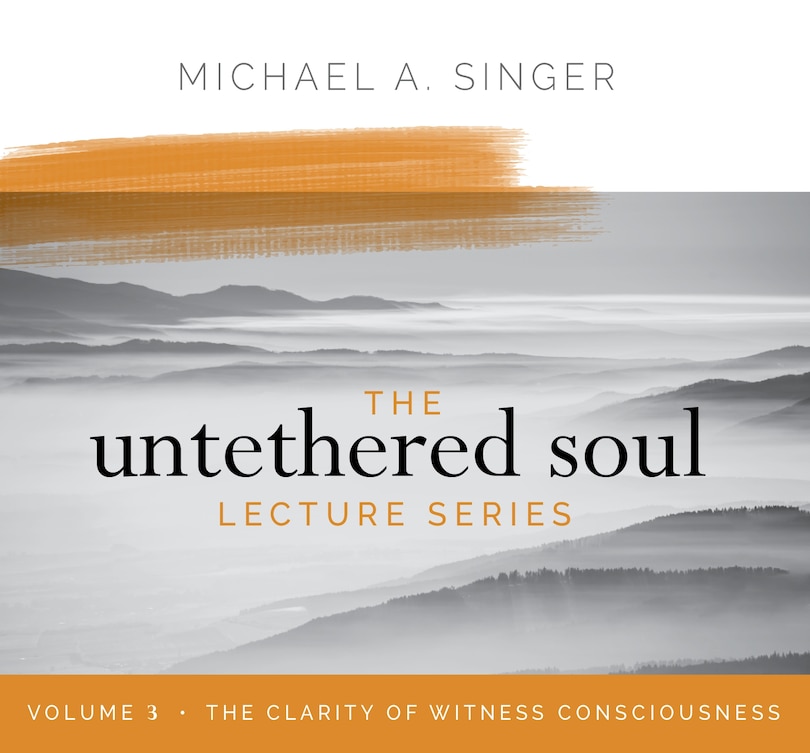 Couverture_The Untethered Soul Lecture Series: Volume 3