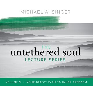 Couverture_The Untethered Soul Lecture Series: Volume 9