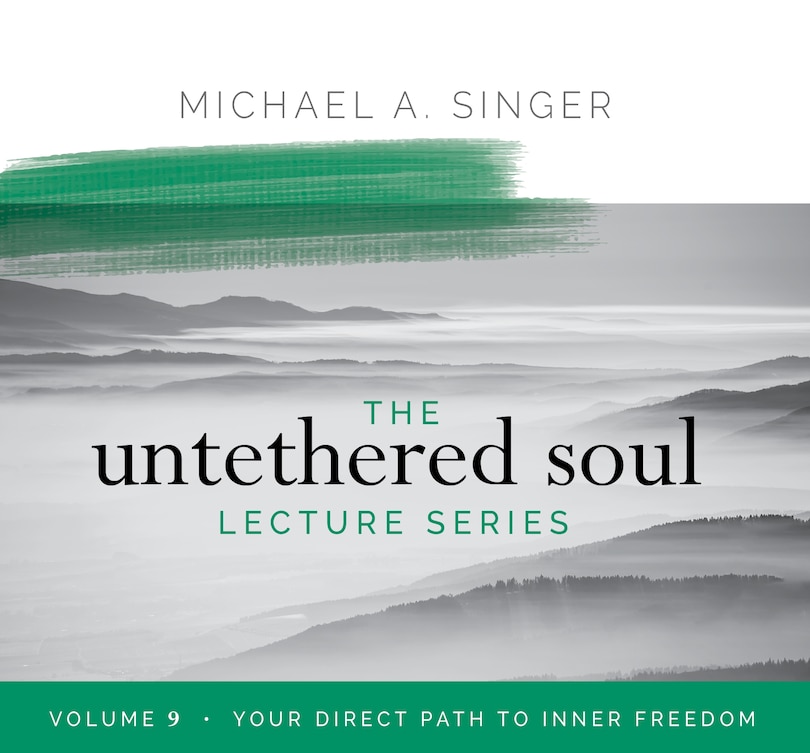Couverture_The Untethered Soul Lecture Series: Volume 9
