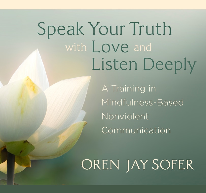 Couverture_Speak Your Truth With Love And Listen Deeply