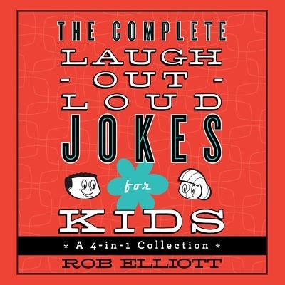 The Complete Laugh-out-loud Jokes For Kids: A 4-in-1 Collection