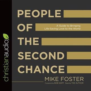 People Of The Second Chance: A Guide To Bringing Life-saving Love To The World