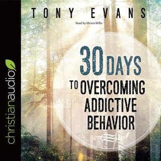 Front cover_30 Days To Overcoming Addictive Behavior