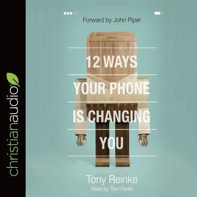 Front cover_12 Ways Your Phone Is Changing You