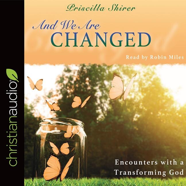 And We Are Changed: Encounters With A Transforming God