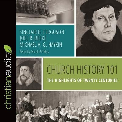 Church History 101: The Highlights Of Twenty Centuries