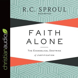 Faith Alone: The Evangelical Doctrine Of Justification