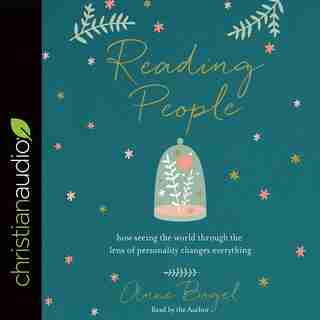 Reading People: How Seeing The World Through The Lens Of Personality Changes Everything by Anne Bogel
