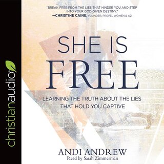 She Is Free: Learning The Truth About The Lies That Hold You Captive