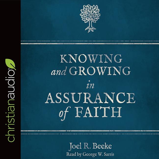 Knowing And Growing In Assurance Of Faith