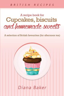 Couverture_A Recipe Book For Cupcakes, Biscuits and Homemade Sweets
