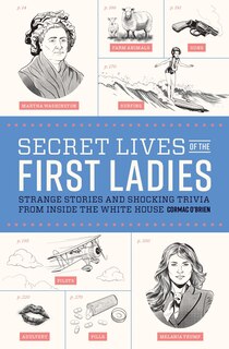 Front cover_Secret Lives Of The First Ladies