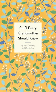 Stuff Every Grandmother Should Know