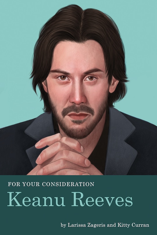 Front cover_For Your Consideration: Keanu Reeves