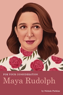 Front cover_For Your Consideration: Maya Rudolph