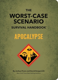 Front cover_The Worst-Case Scenario Survival Handbook: Apocalypse