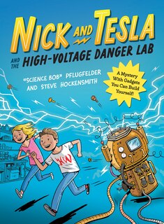 Front cover_Nick and Tesla and the High-Voltage Danger Lab