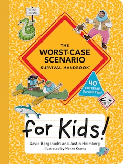 Front cover_The Worst-Case Scenario Survival Handbook for Kids