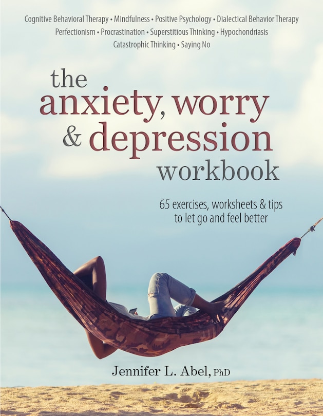 Front cover_The Anxiety, Worry & Depression Workbook