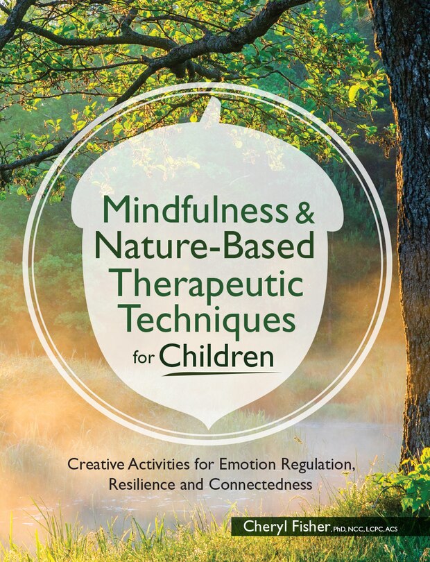 Front cover_Mindfulness & Nature-based Therapeutic Techniques For Children