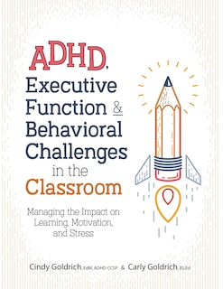 Front cover_Adhd, Executive Function & Behavioral Challenges In The Classroom