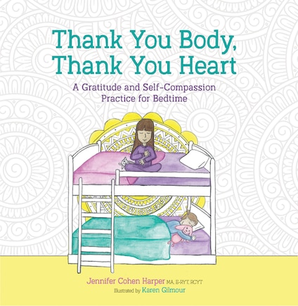 Thank You Body, Thank You Heart: A Gratitude And Self-compassion Practice For Bedtime